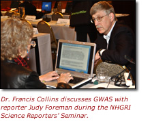 Dr. Francis Collins discusses GWAS with reporter Judy Foreman during the NHGRI Science Reporters' Seminar