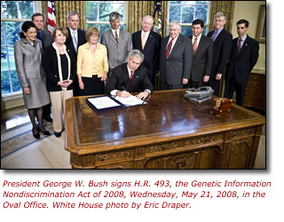 President George W. Bush signs H.R. 493, the Genetic Information Nondiscrimination Act of 2008, Wednesday, May 21, 2008, in the Oval Office. White House photo by Eric Draper.