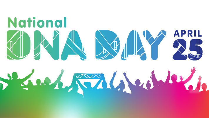 National DNA Day - April 25